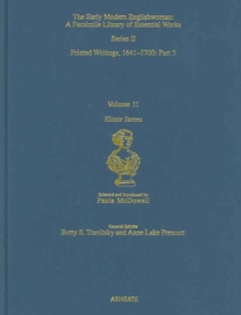Elinor James : Printed Writings 1641-1700: Series II, Part Three, Volume 11, Hardback Book Elinor James : Printed Writings 1641-1700: Series II, Part Three, Volume 11, Hardback Book