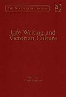 Life Writing and Victorian Culture, Hardback Book Life Writing and Victorian Culture, Hardback Book