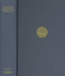 The Maritime Blockade of Germany in the Great War : The Northern Patrol, 1914-1918, Hardback Book The Maritime Blockade of Germany in the Great War : The Northern Patrol, 1914-1918, Hardback Book