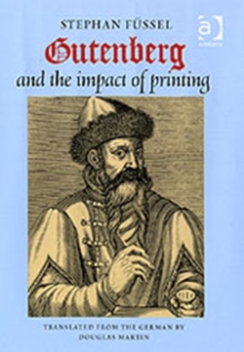 Gutenberg and the Impact of Printing, Hardback Book Gutenberg and the Impact of Printing, Hardback Book