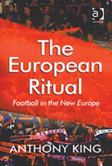 The European Ritual : Football in the New Europe, Hardback Book The European Ritual : Football in the New Europe, Hardback Book
