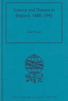 Science and Dissent in England, 1688-1945, Hardback Book Science and Dissent in England, 1688-1945, Hardback Book