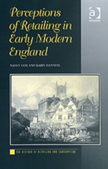 Perceptions of Retailing in Early Modern England, Hardback Book Perceptions of Retailing in Early Modern England, Hardback Book