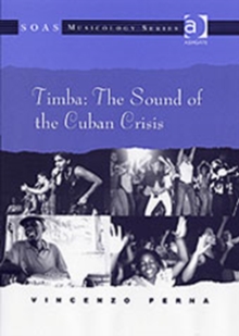 Timba: The Sound of the Cuban Crisis, Hardback Book Timba: The Sound of the Cuban Crisis, Hardback Book