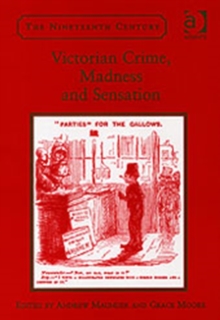 Victorian Crime, Madness and Sensation, Hardback Book Victorian Crime, Madness and Sensation, Hardback Book