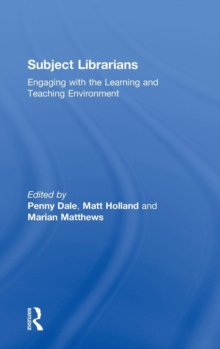 Subject Librarians : Engaging with the Learning and Teaching Environment, Hardback Book Subject Librarians : Engaging with the Learning and Teaching Environment, Hardback Book