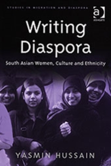 Writing Diaspora : South Asian Women, Culture and Ethnicity, Hardback Book Writing Diaspora : South Asian Women, Culture and Ethnicity, Hardback Book