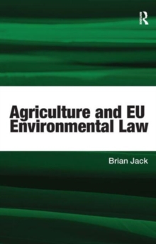 Agriculture and EU Environmental Law, Hardback Book Agriculture and EU Environmental Law, Hardback Book