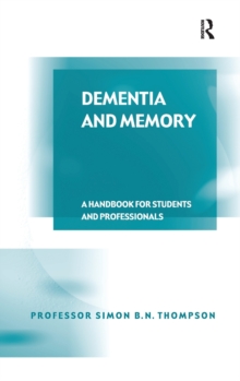 Dementia and Memory : A Handbook for Students and Professionals, Hardback Book Dementia and Memory : A Handbook for Students and Professionals, Hardback Book