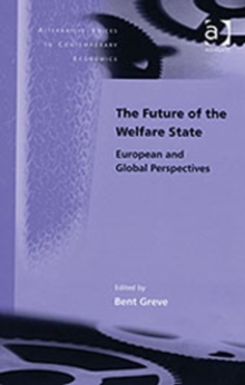 The Future of the Welfare State : European and Global Perspectives, Hardback Book The Future of the Welfare State : European and Global Perspectives, Hardback Book