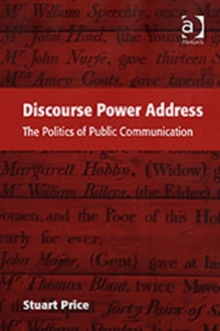 Discourse Power Address : The Politics of Public Communication, Hardback Book Discourse Power Address : The Politics of Public Communication, Hardback Book