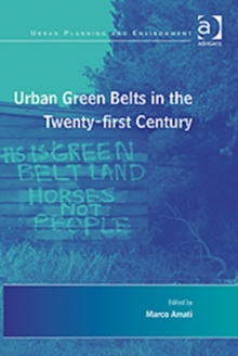Urban Green Belts in the Twenty-First Century, Hardback Book Urban Green Belts in the Twenty-First Century, Hardback Book