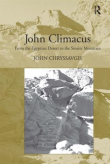 John Climacus : From the Egyptian Desert to the Sinaite Mountain, Hardback Book John Climacus : From the Egyptian Desert to the Sinaite Mountain, Hardback Book