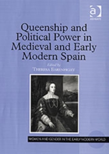 Queenship and Political Power in Medieval and Early Modern Spain, Hardback Book Queenship and Political Power in Medieval and Early Modern Spain, Hardback Book