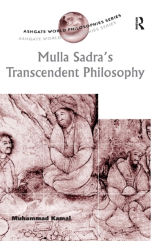Mulla Sadra's Transcendent Philosophy, Hardback Book Mulla Sadra's Transcendent Philosophy, Hardback Book