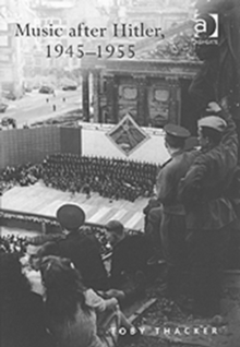 Music after Hitler, 1945-1955, Hardback Book Music after Hitler, 1945-1955, Hardback Book