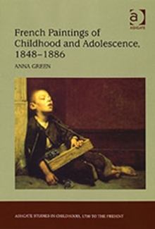 French Paintings of Childhood and Adolescence, 1848-1886, Hardback Book French Paintings of Childhood and Adolescence, 1848-1886, Hardback Book