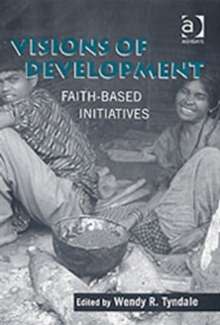 Visions of Development : Faith-based Initiatives, Hardback Book Visions of Development : Faith-based Initiatives, Hardback Book