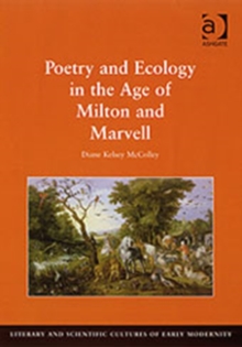 Poetry and Ecology in the Age of Milton and Marvell, Hardback Book Poetry and Ecology in the Age of Milton and Marvell, Hardback Book