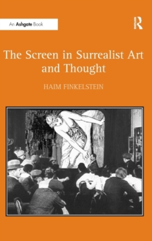The Screen in Surrealist Art and Thought, Hardback Book The Screen in Surrealist Art and Thought, Hardback Book