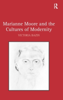 Marianne Moore and the Cultures of Modernity, Hardback Book Marianne Moore and the Cultures of Modernity, Hardback Book