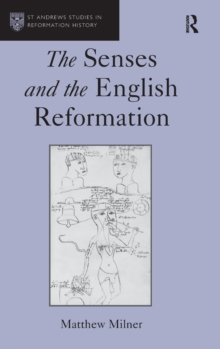 The Senses and the English Reformation, Hardback Book The Senses and the English Reformation, Hardback Book