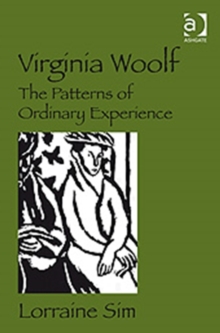 Virginia Woolf : The Patterns of Ordinary Experience, Hardback Book Virginia Woolf : The Patterns of Ordinary Experience, Hardback Book