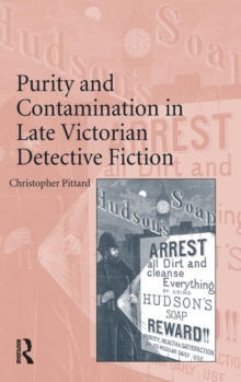 Purity and Contamination in Late Victorian Detective Fiction, Hardback Book Purity and Contamination in Late Victorian Detective Fiction, Hardback Book