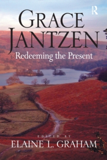 Grace Jantzen : Redeeming the Present, Paperback / softback Book Grace Jantzen : Redeeming the Present, Paperback / softback Book