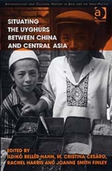 Situating the Uyghurs Between China and Central Asia, Hardback Book Situating the Uyghurs Between China and Central Asia, Hardback Book