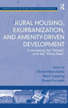 Rural Housing, Exurbanization, and Amenity-Driven Development : Contrasting the 'Haves' and the 'Have Nots', Hardback Book Rural Housing, Exurbanization, and Amenity-Driven Development : Contrasting the 'Haves' and the 'Have Nots', Hardback Book