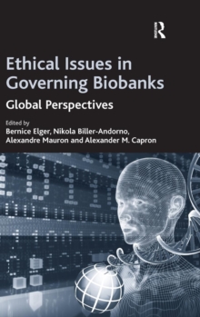 Ethical Issues in Governing Biobanks : Global Perspectives, Hardback Book Ethical Issues in Governing Biobanks : Global Perspectives, Hardback Book