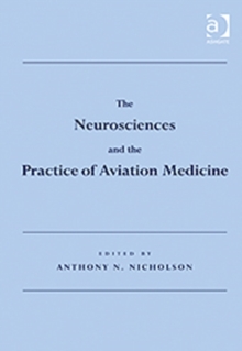 The Neurosciences and the Practice of Aviation Medicine, Hardback Book The Neurosciences and the Practice of Aviation Medicine, Hardback Book