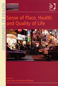 Sense of Place, Health and Quality of Life, Hardback Book Sense of Place, Health and Quality of Life, Hardback Book