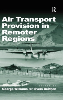 Air Transport Provision in Remoter Regions, Hardback Book Air Transport Provision in Remoter Regions, Hardback Book