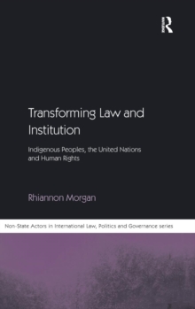 Transforming Law and Institution : Indigenous Peoples, the United Nations and Human Rights, Hardback Book Transforming Law and Institution : Indigenous Peoples, the United Nations and Human Rights, Hardback Book