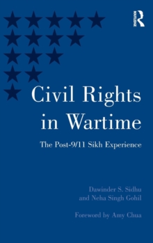 Civil Rights in Wartime : The Post-9/11 Sikh Experience, Hardback Book Civil Rights in Wartime : The Post-9/11 Sikh Experience, Hardback Book