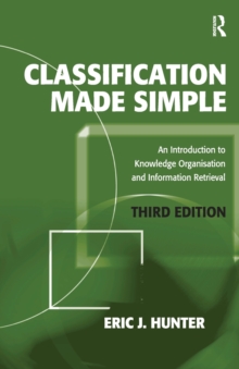 Classification Made Simple : An Introduction to Knowledge Organisation and Information Retrieval, Paperback Book Classification Made Simple : An Introduction to Knowledge Organisation and Information Retrieval, Paperback Book