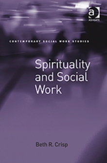 Spirituality and Social Work, Hardback Book Spirituality and Social Work, Hardback Book