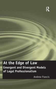 At the Edge of Law : Emergent and Divergent Models of Legal Professionalism, Hardback Book At the Edge of Law : Emergent and Divergent Models of Legal Professionalism, Hardback Book