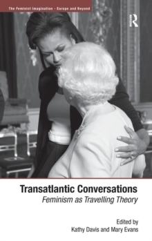 Transatlantic Conversations : Feminism as Travelling Theory, Hardback Book Transatlantic Conversations : Feminism as Travelling Theory, Hardback Book
