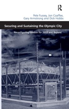 Securing and Sustaining the Olympic City : Reconfiguring London for 2012 and Beyond, Hardback Book Securing and Sustaining the Olympic City : Reconfiguring London for 2012 and Beyond, Hardback Book
