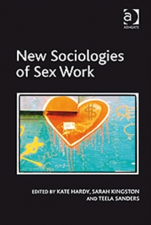 New Sociologies of Sex Work, Hardback Book New Sociologies of Sex Work, Hardback Book