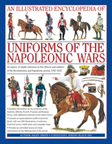 Illustrated Encyclopedia Of Uniforms Of The Napoleonic Wars