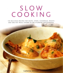 Slow Cooking : 150 Delicious Simple-to-make Recipes Shown in 200 Stunning Photographs - Soups, Stews, Casseroles, Roasts, Comforting Hot-pots, and Easy One-pot Meals, Hardback Book Slow Cooking : 150 Delicious Simple-to-make Recipes Shown in 200 Stunning Photographs - Soups, Stews, Casseroles, Roasts, Comforting Hot-pots, and Easy One-pot Meals, Hardback Book