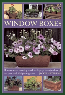 Window Boxes : How To Create Stunning Window Displays To Enjoy Throughout The Year