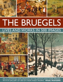 Bruegels: His Life and Works in 500 Images