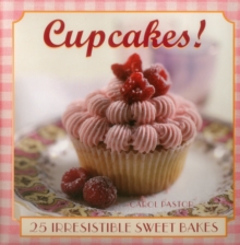 Cupcakes! : 25 Irresistible Sweet Bakes