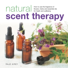 Natural Scent Therapy, Hardback Book Natural Scent Therapy, Hardback Book