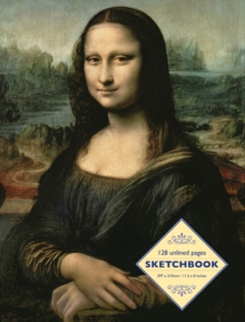 Sketchbook: Mona Lisa by Leonardo da Vinci, Spiral bound Book Sketchbook: Mona Lisa by Leonardo da Vinci, Spiral bound Book